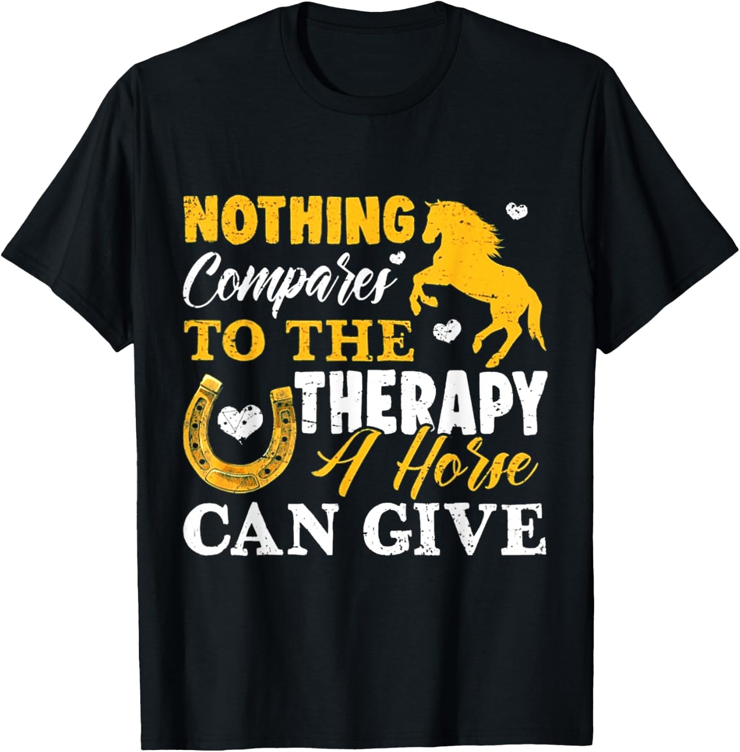 Nothing Compares To The Therapy A Horse Can Give T-Shirt - T-Shirt | Black