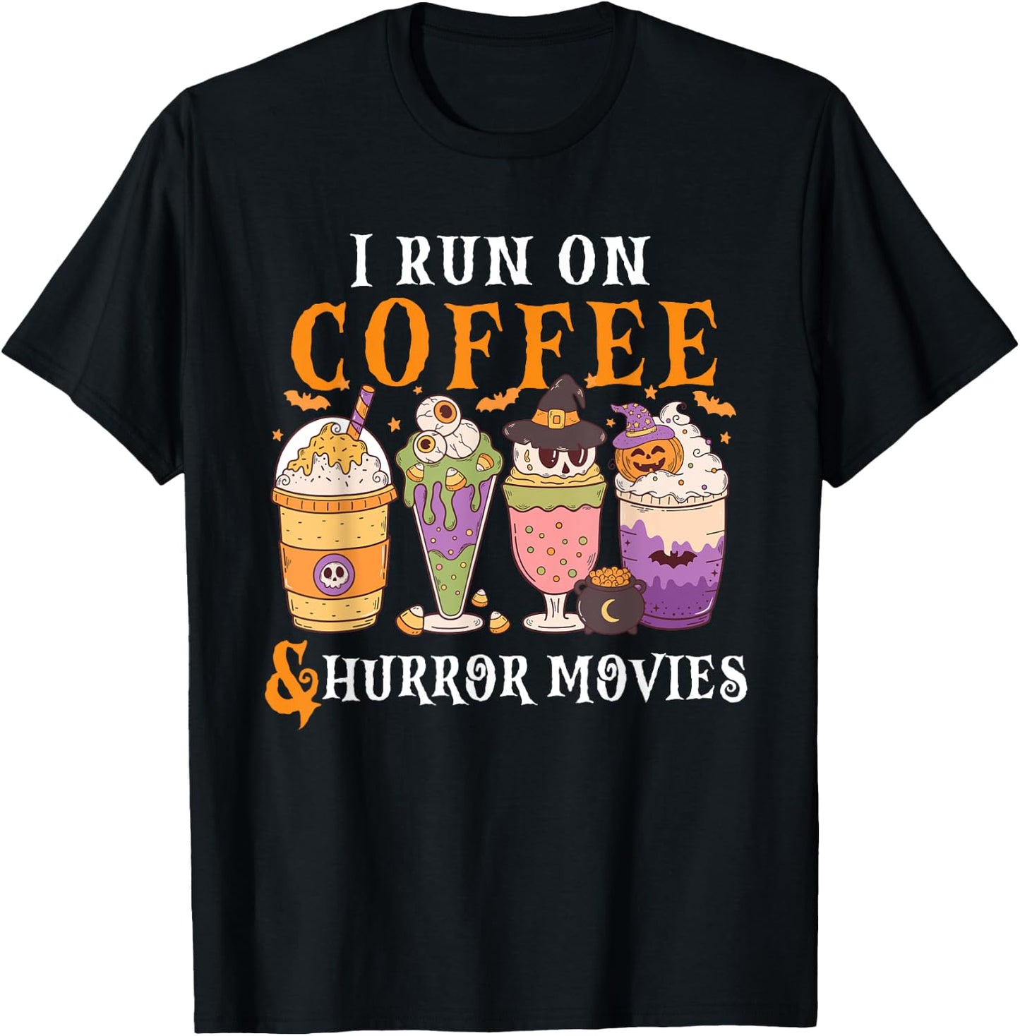I Run on Coffee and Horror Movies Scary Funny Halloween T-Shirt - T-Shirt | Black