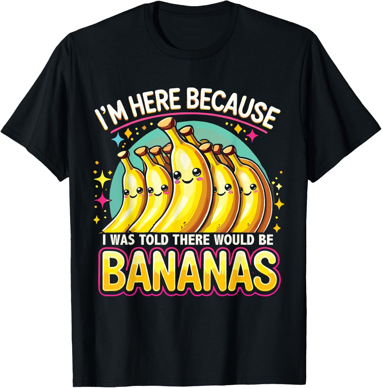 I Was Told There Would Be Bananas Banana Lover T-Shirt - T-Shirt | Black