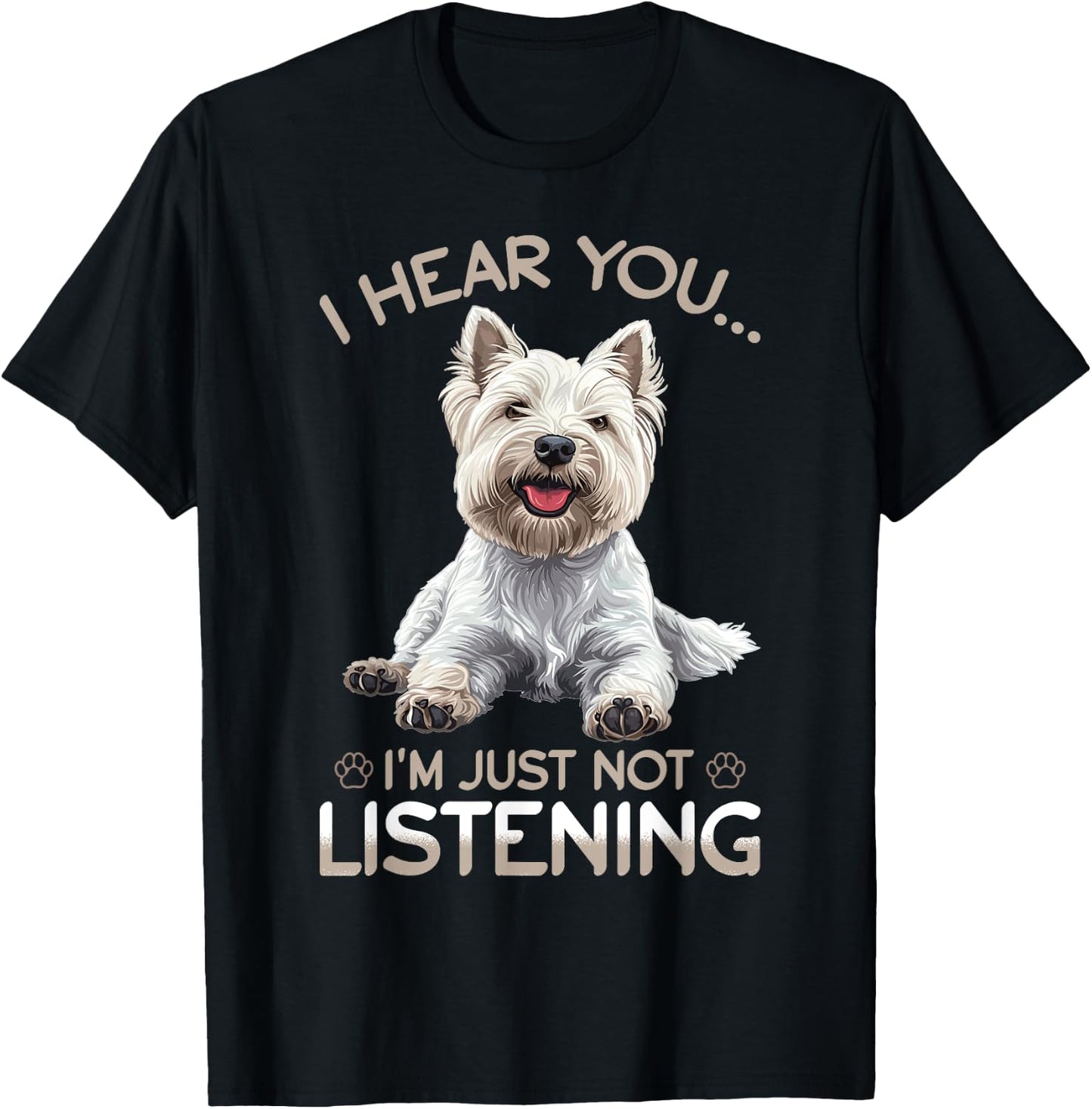 West Highland White Terrier Westie Dog Breed I hear you… I´m T-Shirt - T-Shirt | Black