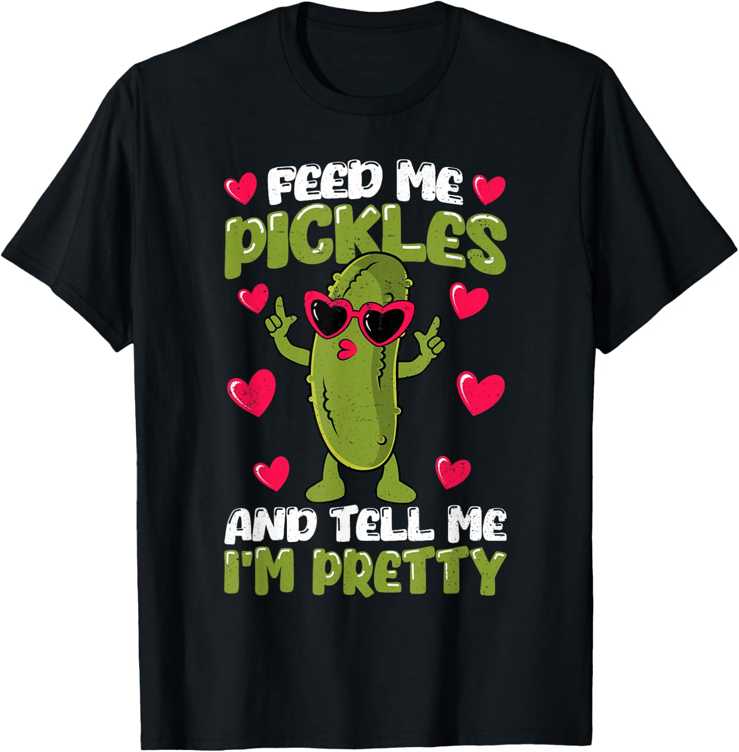 Feed me Pickles and tell me I'm Pretty Dill Pickle Women T-Shirt - T-Shirt | Black