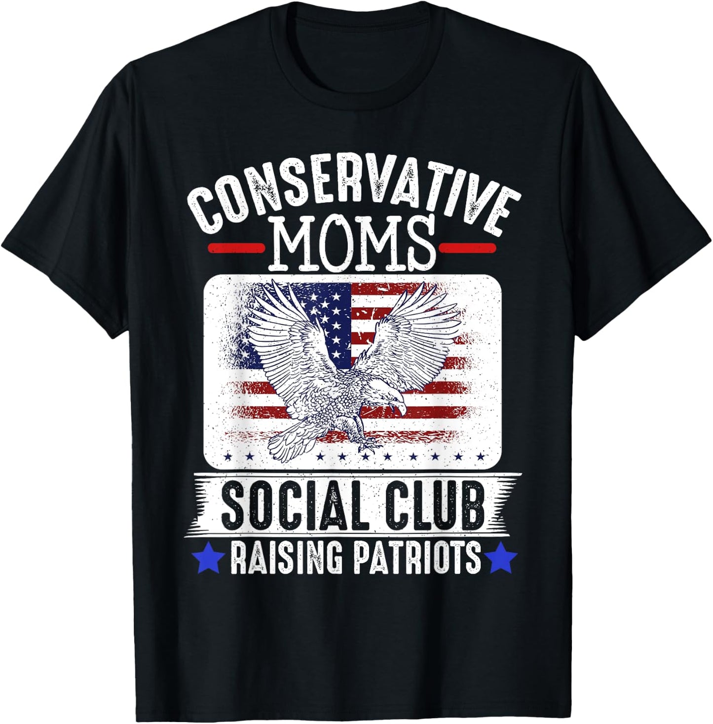 Conservative Moms Social Club Raising Patriots T-Shirt - T-Shirt | Black