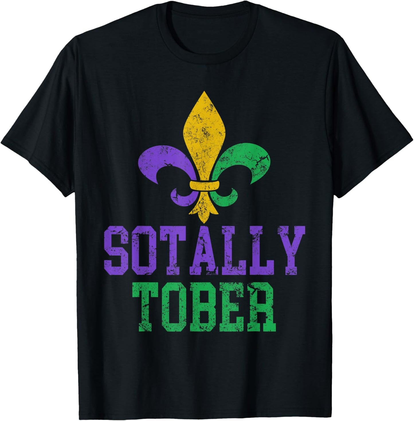 Funny Mardi Gras Sotally Tober Drinking Fleur De Lis Costume T-Shirt - T-Shirt | Black