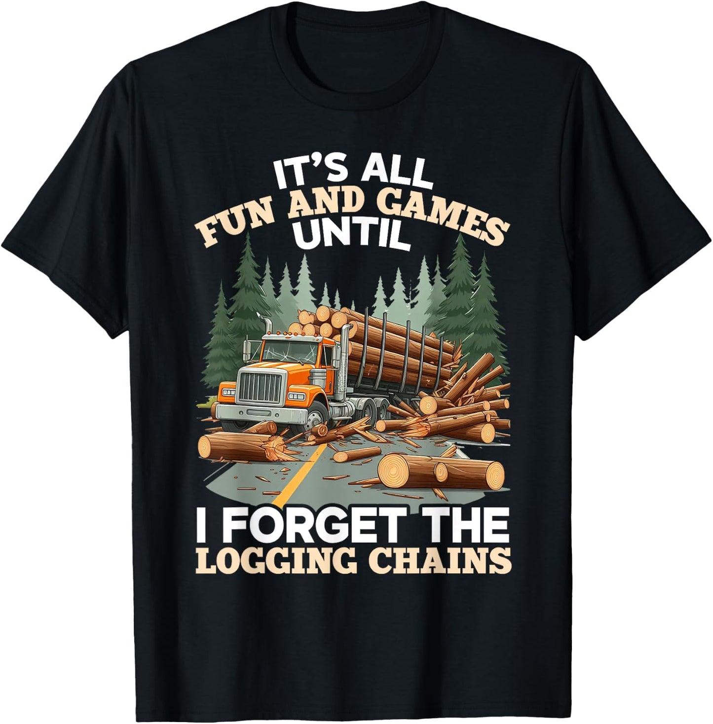Log Truck Driver Timber Lorry Funny Logging Truck T-Shirt - T-Shirt | Black
