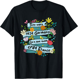 They Want 1939 Germany Let's give Them 1789 Funny Design T-Shirt - T-Shirt | Black
