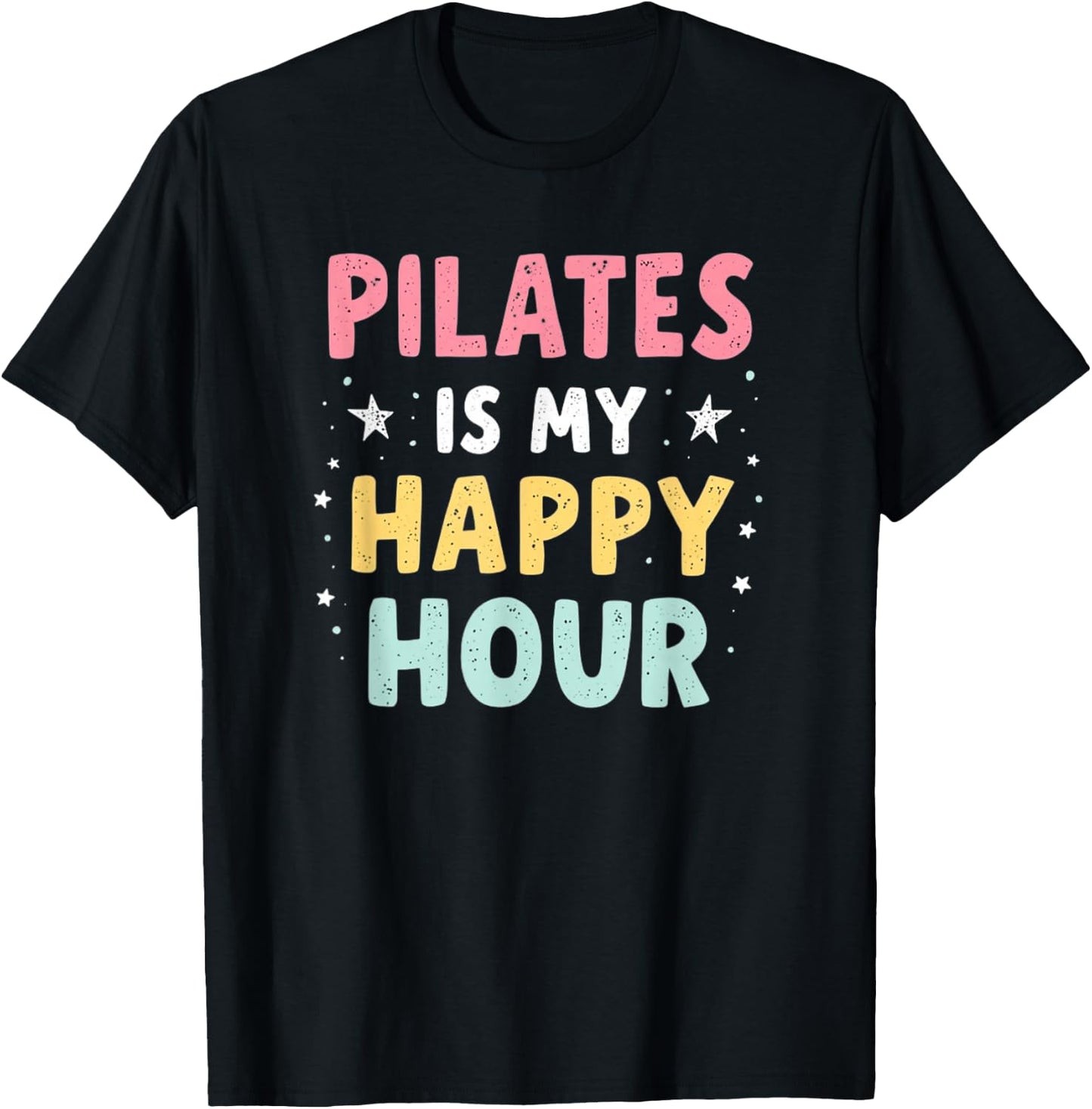 Pilates Is My Happy Hour T-Shirt - T-Shirt | Black