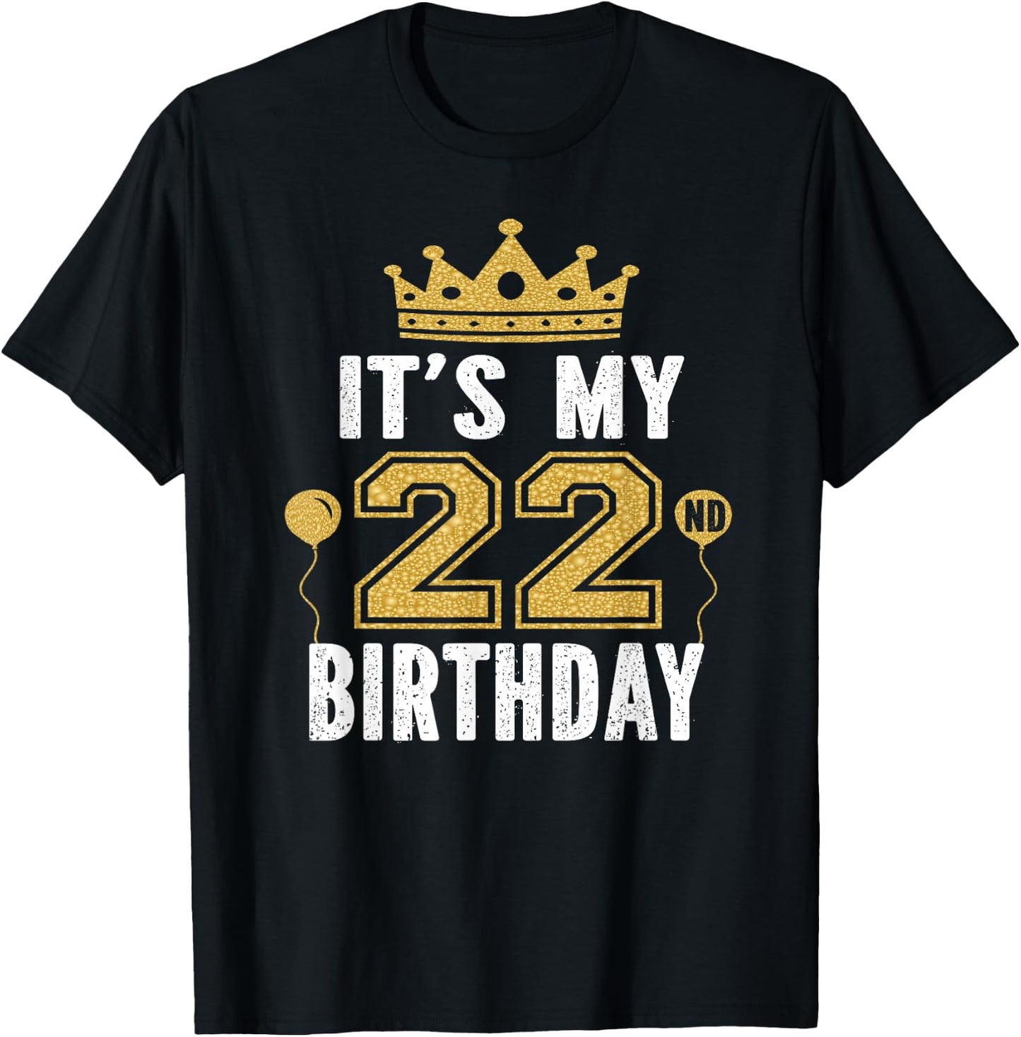 It's My 22nd Birthday Gift 22 Years Old Man And Woman T-Shirt - T-Shirt | Black
