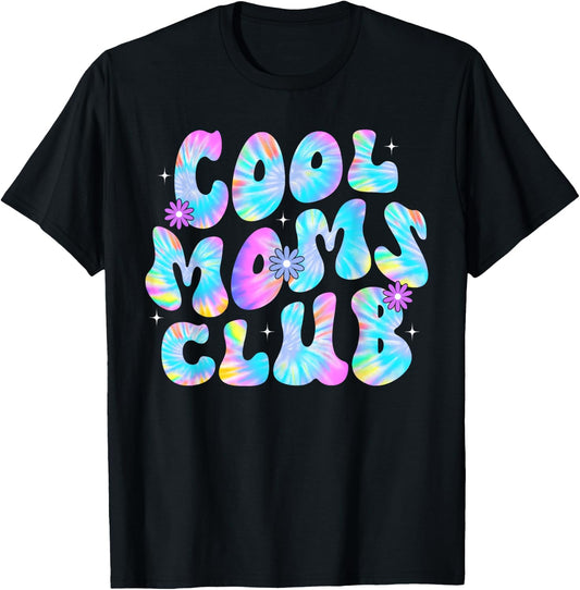 Cool Moms Club Tie Dye Mom Life Mama Happy Mother's Day T-Shirt - T-Shirt | Black