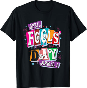 April Fools Day Funny Prank Celebration T-Shirt - T-Shirt | Black