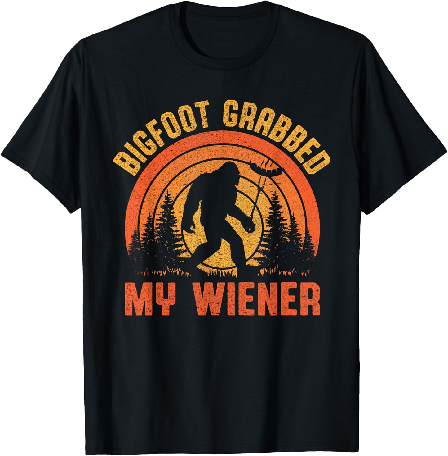 Bigfoot Grabbed My Wiener Design T-Shirt - T-Shirt | Black