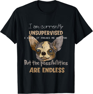 I Am Unsupervised, The Possibilities Are Endless Funny Dog Men Women Girls Kids T-Shirt - T-Shirt | Black