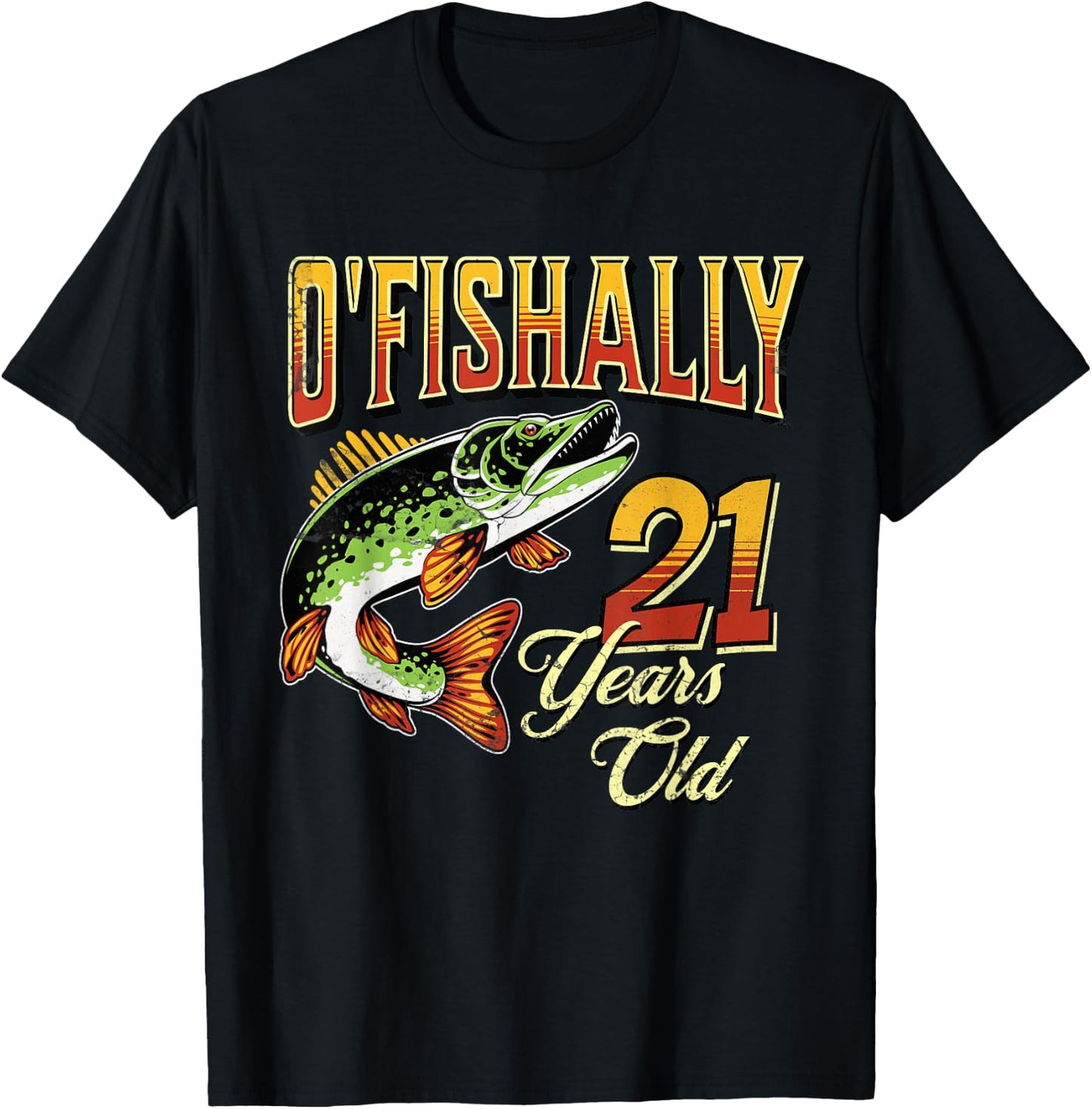 O'Fishally 21 Years Old Fishing Themed 21st Birthday Fish T-Shirt - T-Shirt | Black
