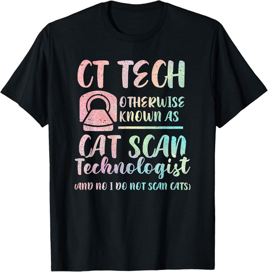 CT Tech Known As Cat Scan Technologist Tech Radiology Men Women Kids T-Shirt - T-Shirt | Black