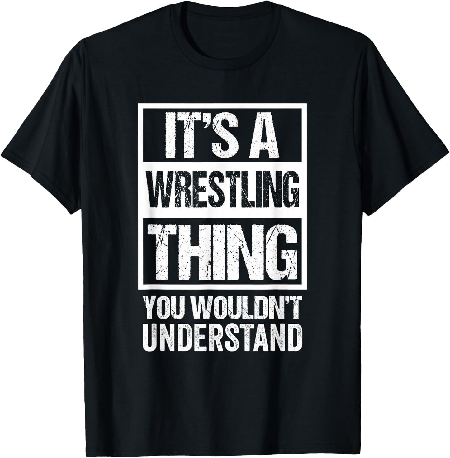 It's A Wrestling Thing You Wouldn't Understand Fan/Fighter T-Shirt - T-Shirt | Black