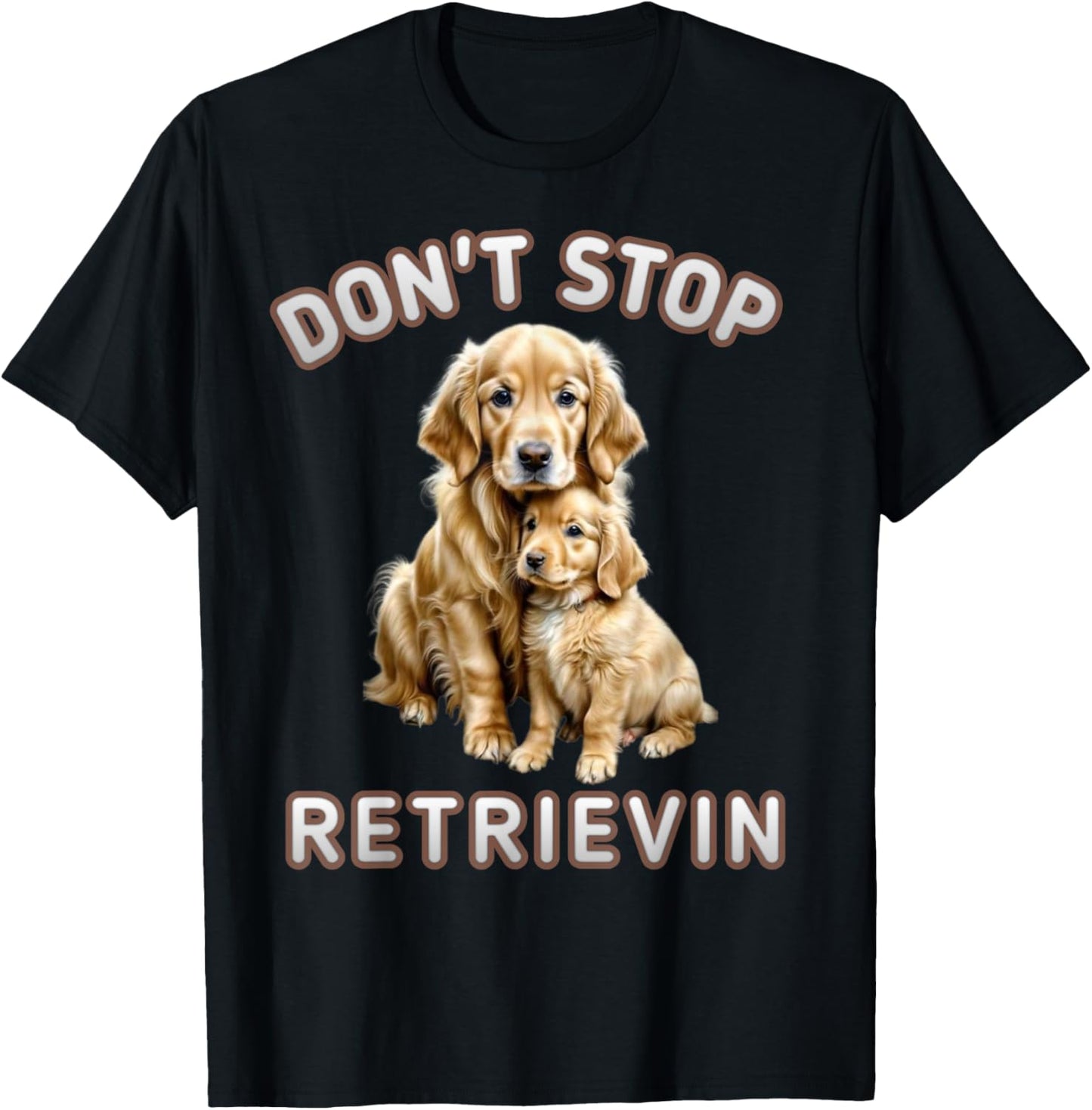 Don't stop retrieving, Cute golden dog Owner. Men Women Kids T-Shirt - T-Shirt | Black