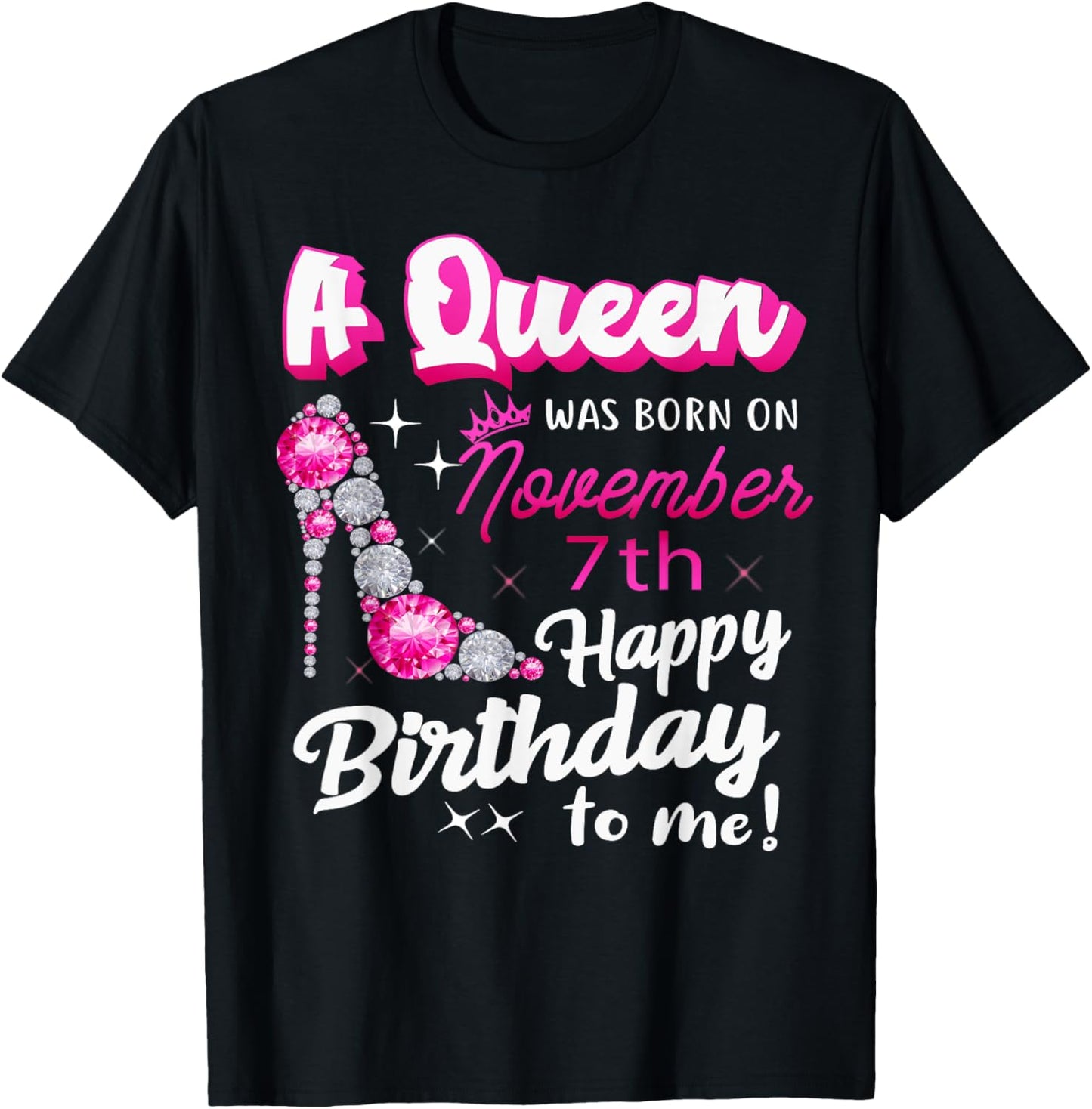 Queen Was Born On November 7th Happy Birthday To Me Nov 7 T-Shirt - T-Shirt | Black