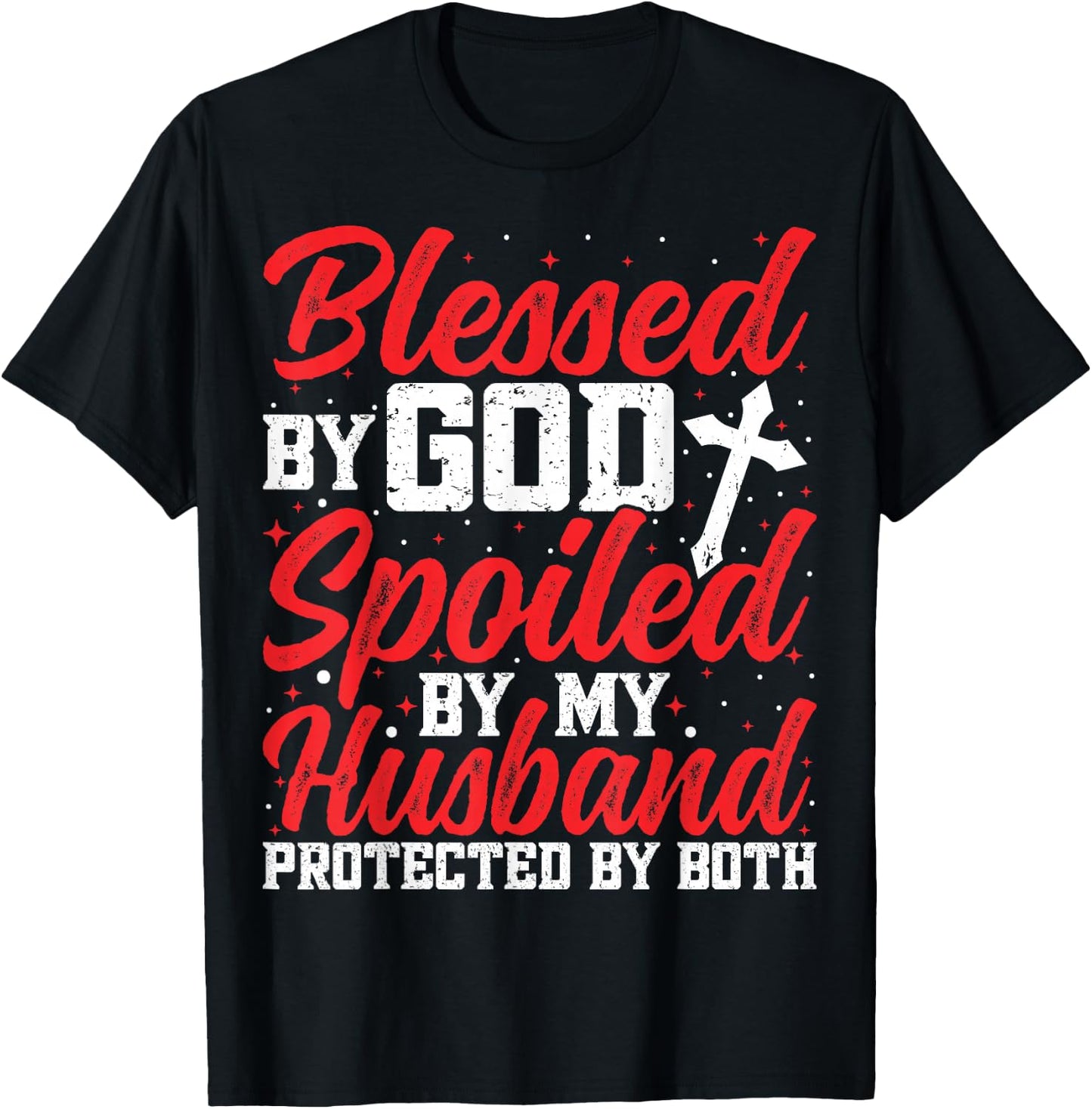 Blessed by God Spoiled by My Husband Protected By Both Women T-Shirt - T-Shirt | Black