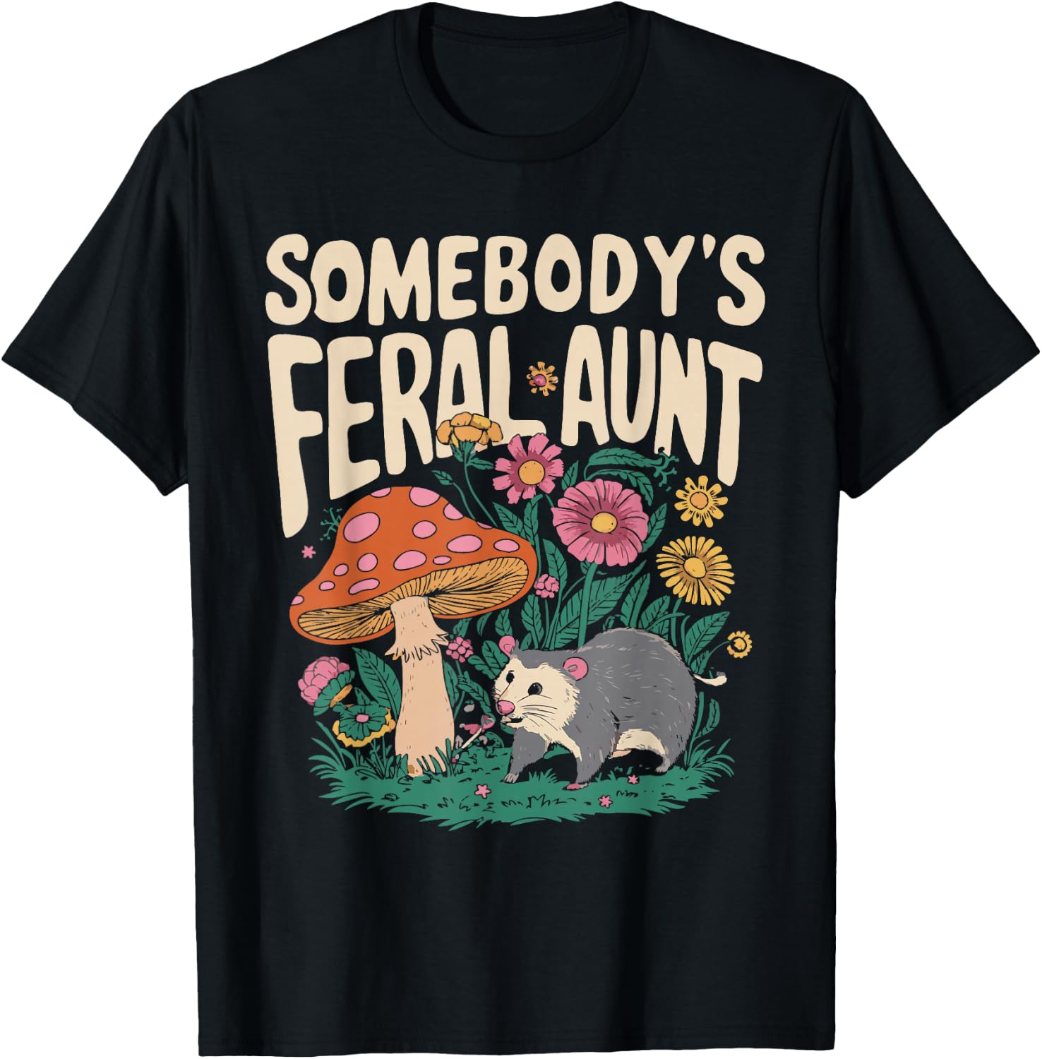 Somebody's Feral Aunt T-Shirt - T-Shirt | Black