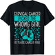 10 Year Cervical Cancer Survivor Wrong Girl Awareness Ribbon T-Shirt - T-Shirt | Black