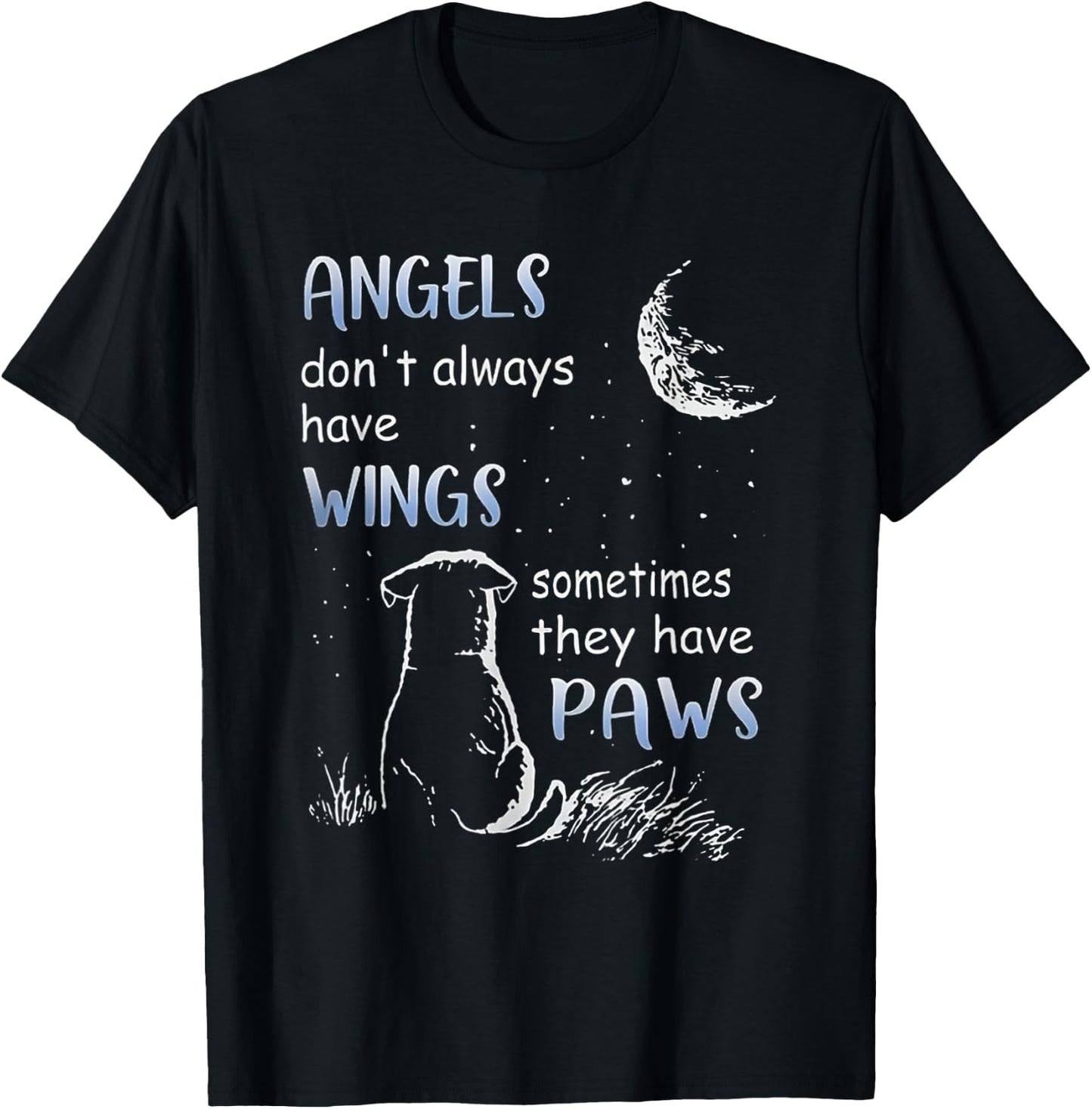 Angels Don't Always Have Wings Sometimes They Have Paws T-Shirt - T-Shirt | Black