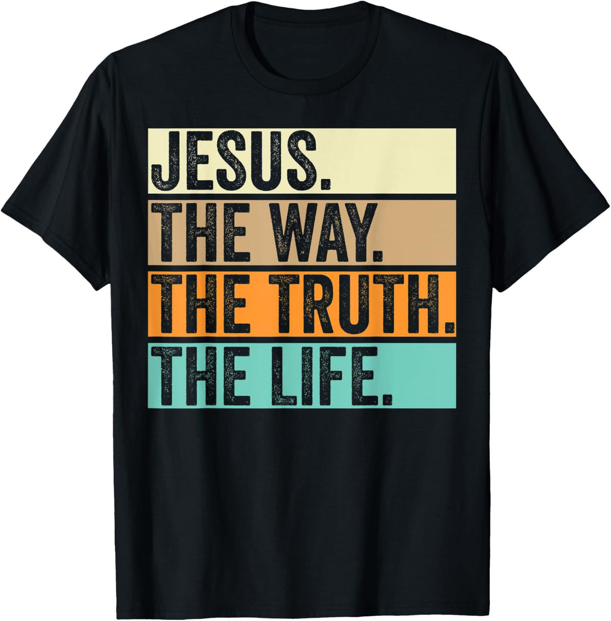 Jesus The Way Truth Life Adults Christian Worship Preachers T-Shirt - T-Shirt | Black