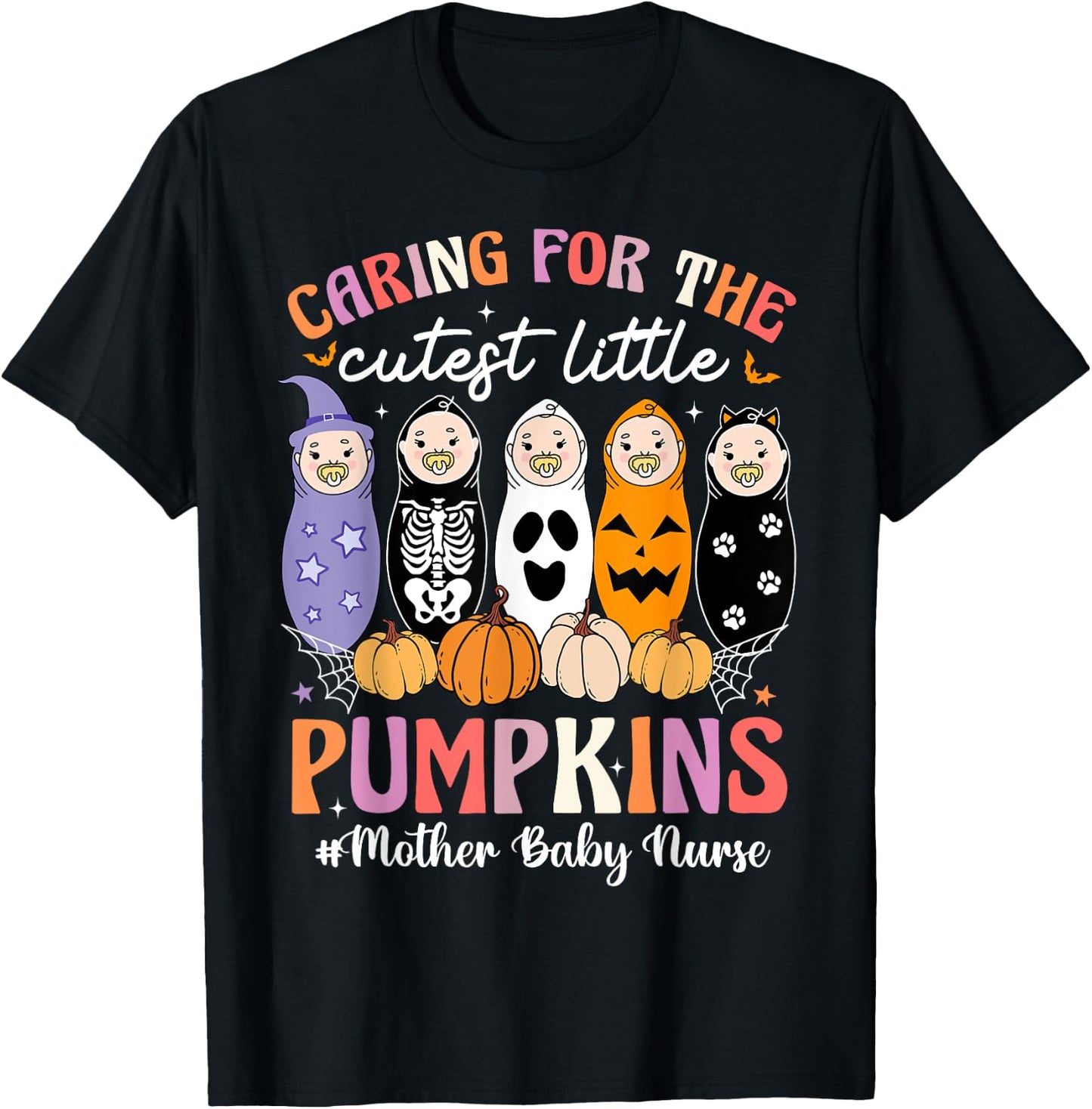 Caring For The Cutest Pumpkins Mother Baby Nurse Halloween T-Shirt - T-Shirt | Black