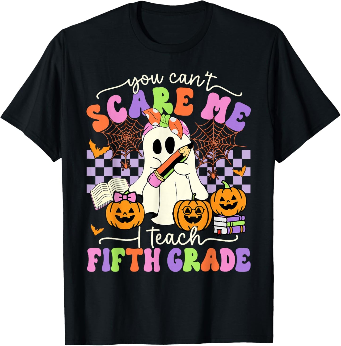 Halloween Teacher You Can't Scare Me I Teach Fifth Grade T-Shirt - T-Shirt | Black