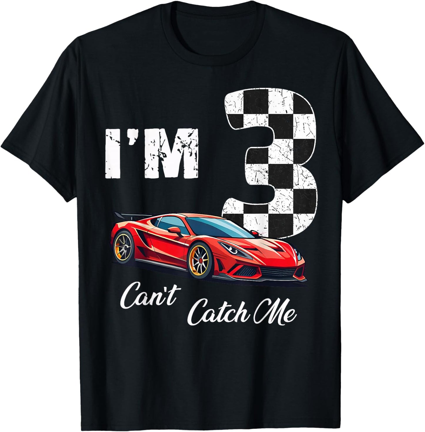3rd BIrthday race car Can't Catch Me I'm 3 Three Birthday T-Shirt - T-Shirt | Black