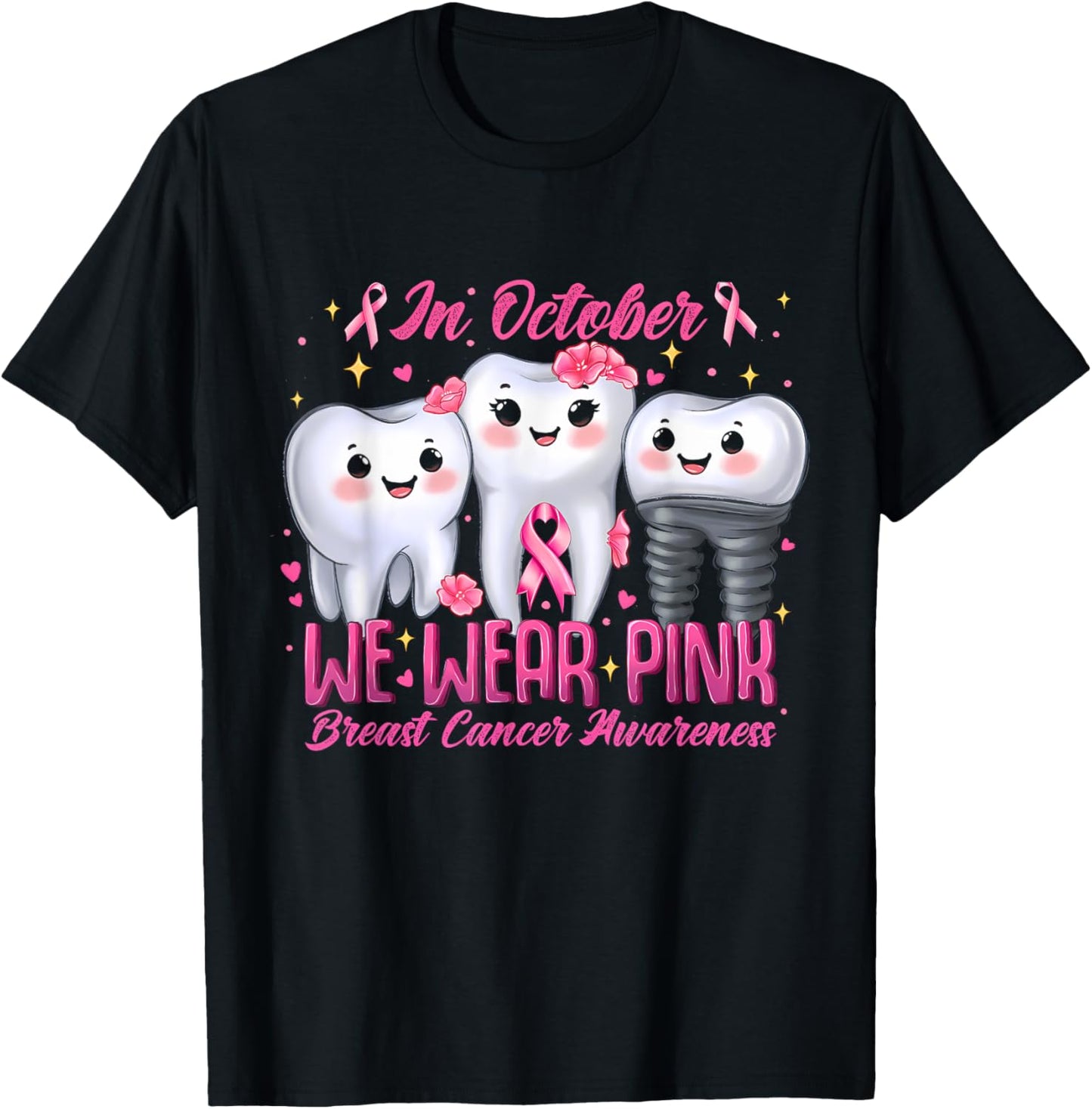 In October We Wear Pink Tooth Dental Breast Cancer Awareness T-Shirt - T-Shirt | Black