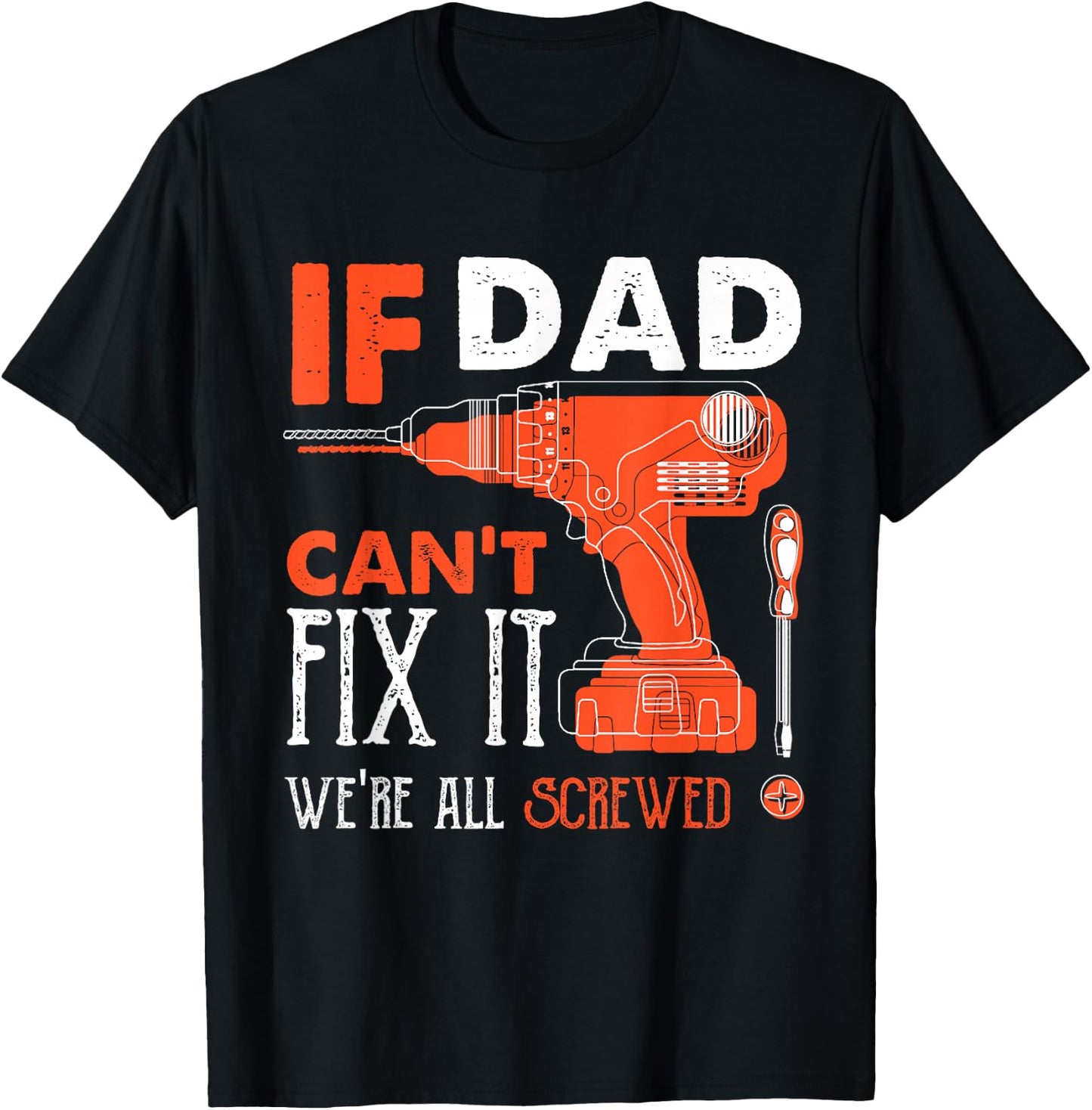 If Dad Cant Fix Were All Screwed Funny Mechanic Dad T-Shirt - T-Shirt | Black