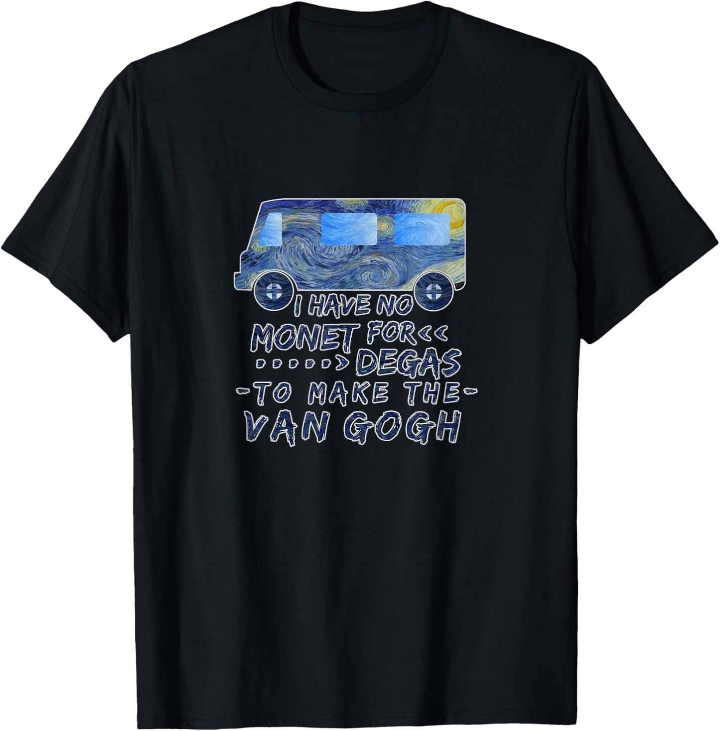 Van Gogh Monet Degas Funny Artist Pun Starry Night T-Shirt - T-Shirt | Black