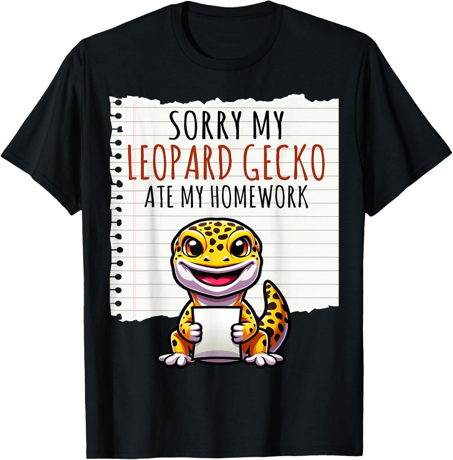 Sorry My Leopard Gecko Ate My Homework - Leopard Gecko Gifts T-Shirt - T-Shirt | Black