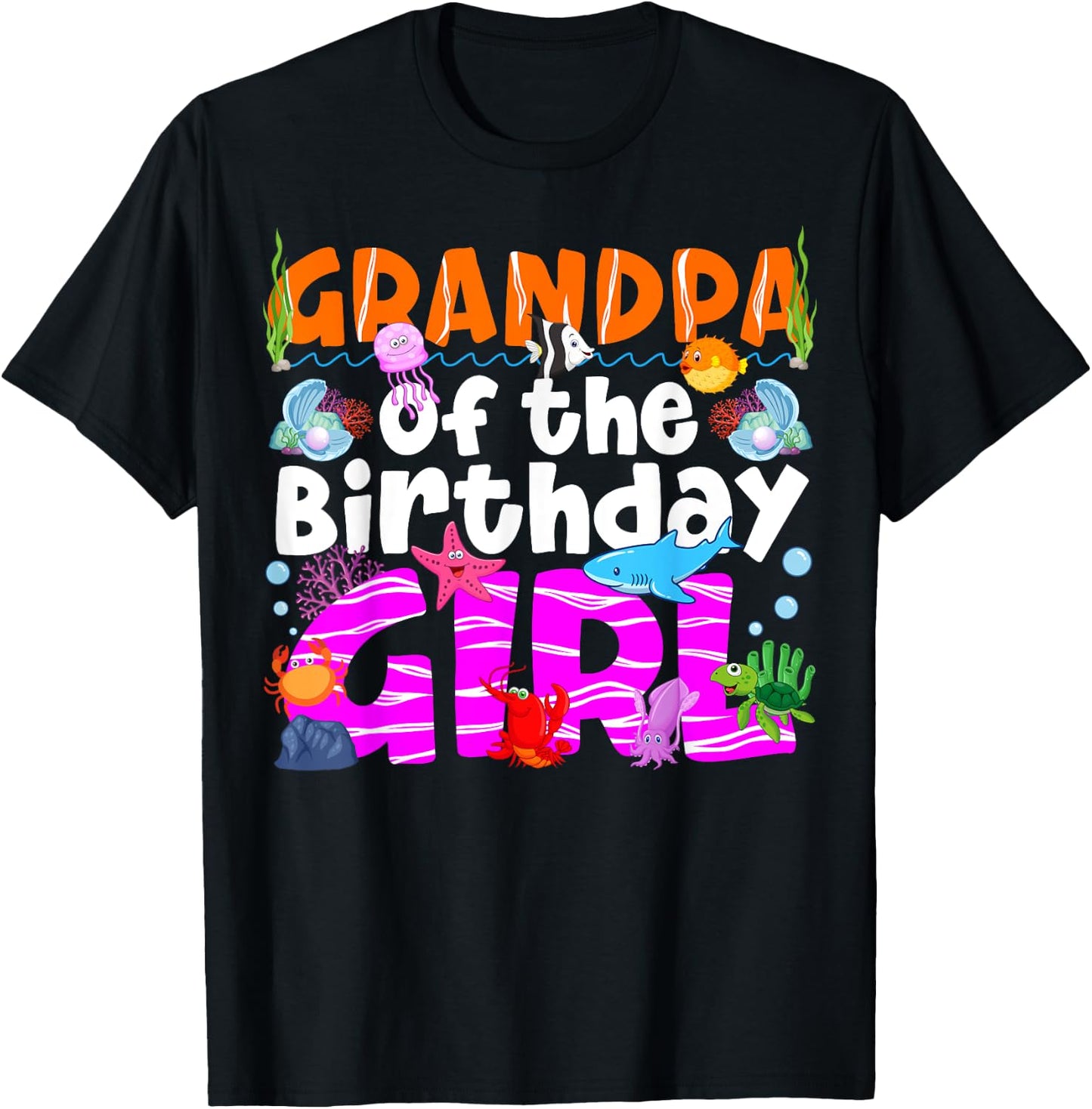 Grandpa Under Sea Birthday Party Girl Ocean Sea Animal Theme T-Shirt - T-Shirt | Black