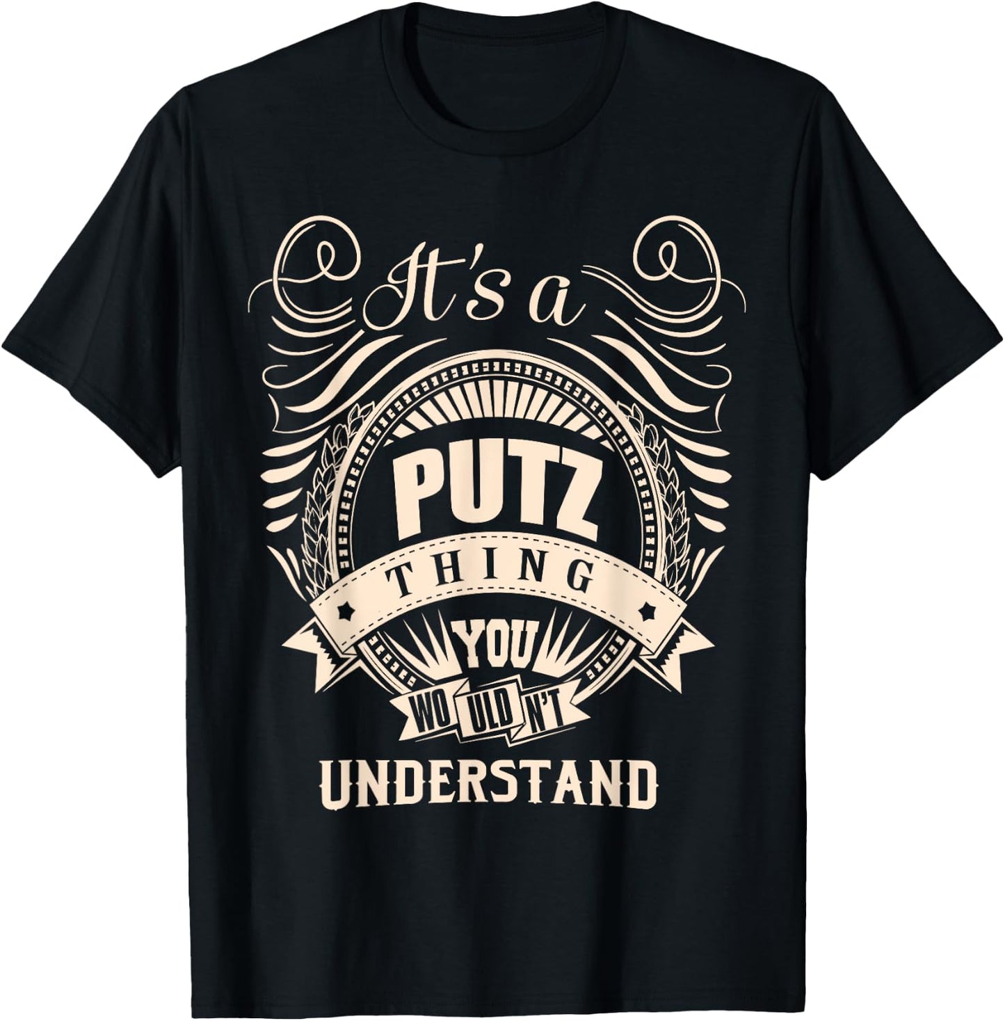 It is a PUTZ thing Gifts T-Shirt - T-Shirt | Black