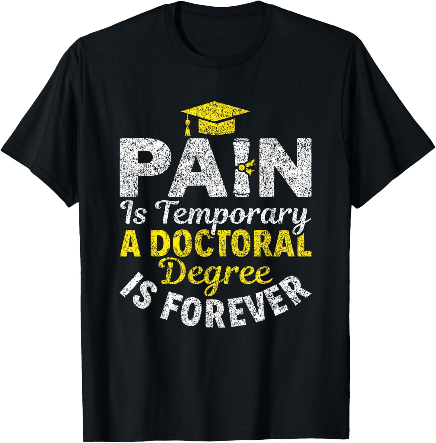 Doctoral Degree Is Forever PhD Graduation Doctorate T-Shirt - T-Shirt | Black