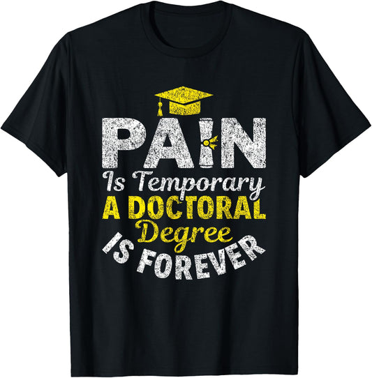 Doctoral Degree Is Forever PhD Graduation Doctorate T-Shirt - T-Shirt | Black