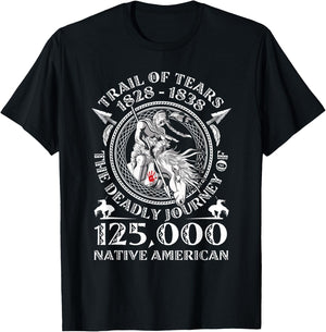 Native American - Trail Of Tears The Deadly Journey 125000 T-Shirt - T-Shirt | Black