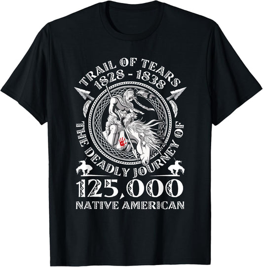 Native American - Trail Of Tears The Deadly Journey 125000 T-Shirt - T-Shirt | Black