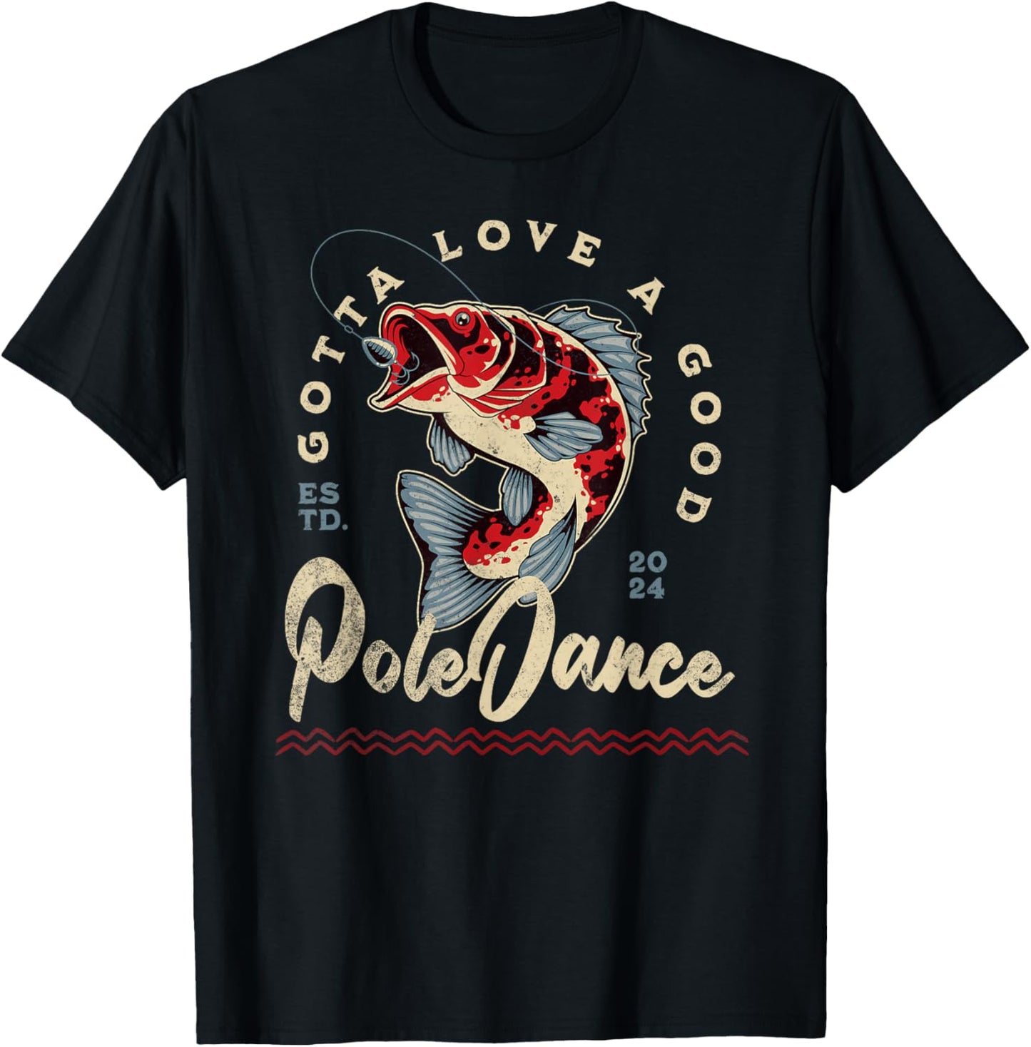 Funny Fishing Gotta Love a Good Pole Dance Funny Fly Fishing T-Shirt - T-Shirt | Black
