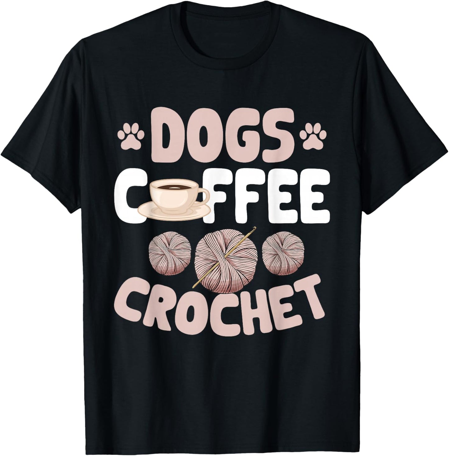 Crocheting Crocheter Dogs Coffee Crochet , Small, Black T-Shirt - T-Shirt | Black