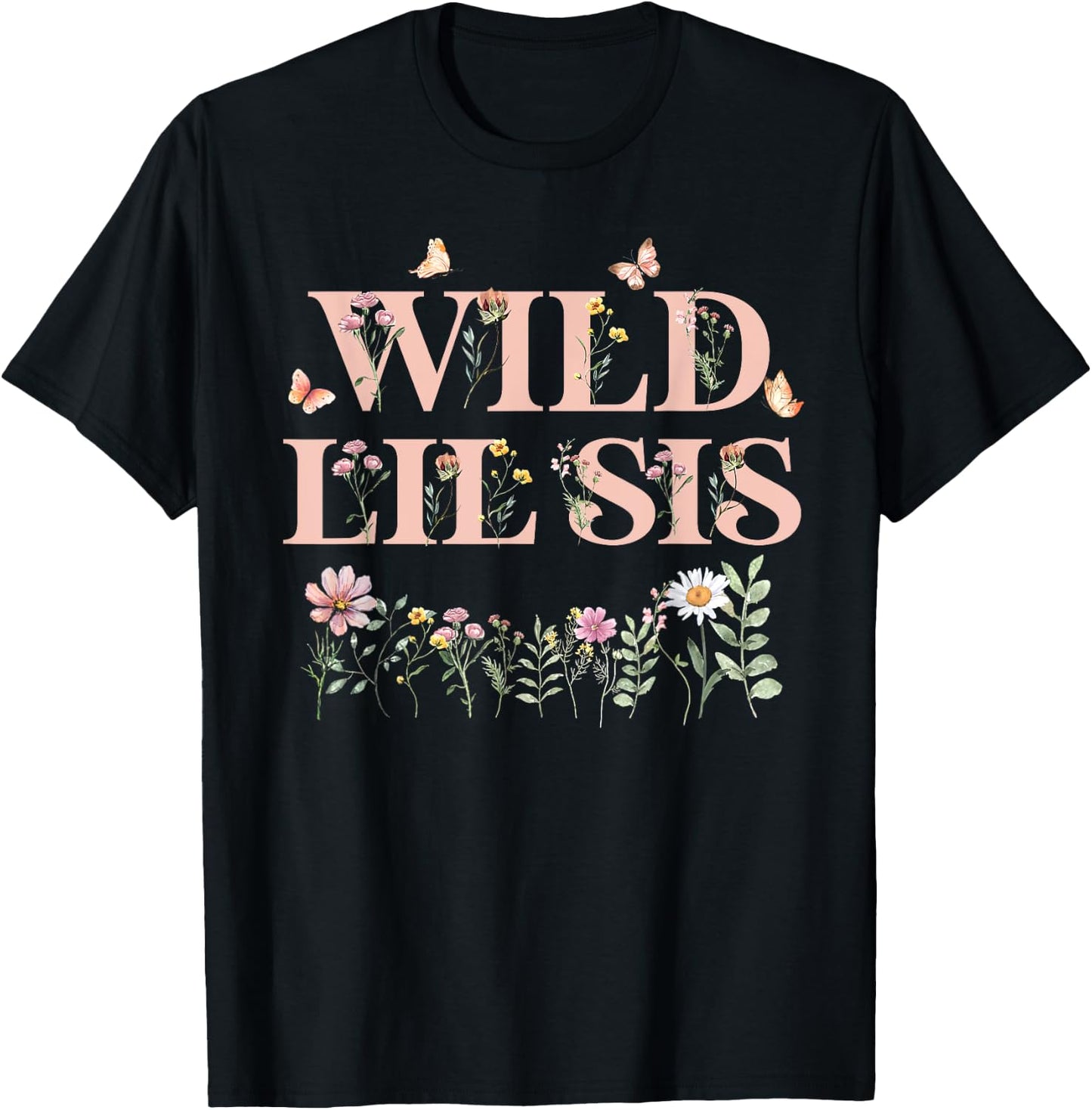 Wild Lil Sis Wildflower Watercolor Floral 1st Birthday Sis T-Shirt - T-Shirt | Black
