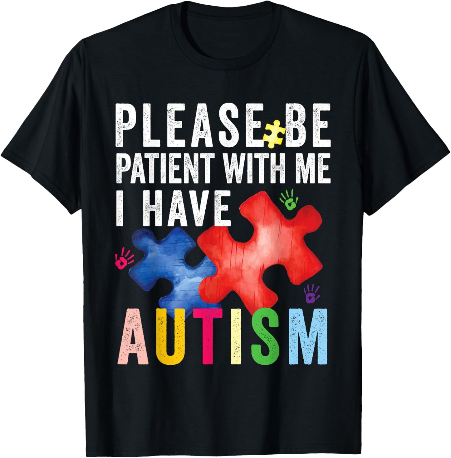 Please Be Patient With Me I Have Autism - Autism Awareness T-Shirt - T-Shirt | Black