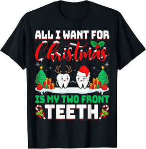 All I Want for Christmas Is My Two Front Teeth Dentist Xmas T-Shirt - T-Shirt | Black