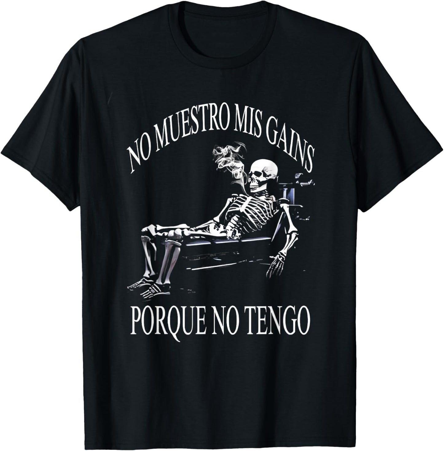 No muestro mis gains porque no tengo. Funny Spanish Slang T-Shirt - T-Shirt | Black
