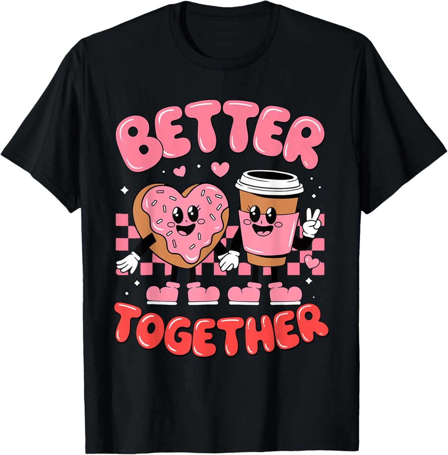 Better Together Coffee Donut Groovy Valentines Day Men Women T-Shirt - T-Shirt | Black