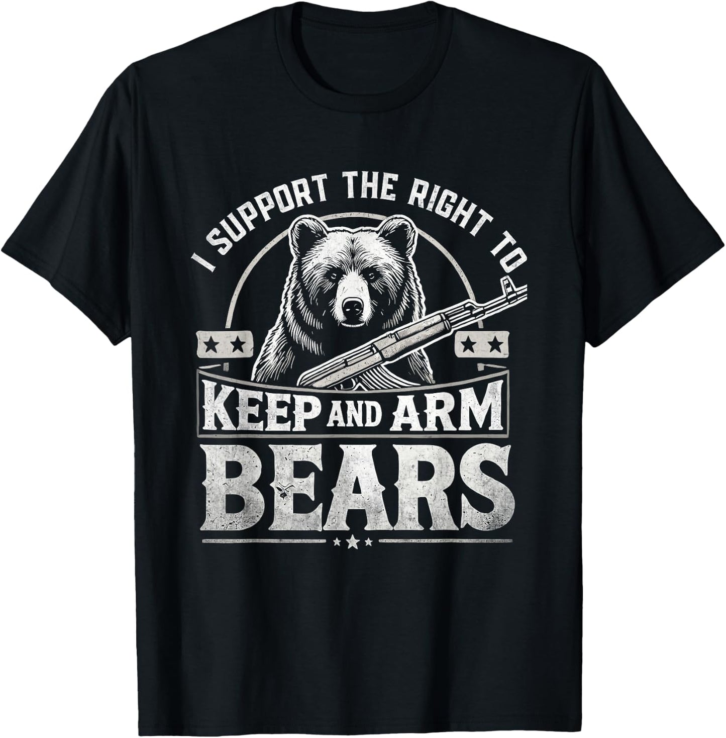 I Support the Right to Keep and Arm Bears Funny Meme Design T-Shirt - T-Shirt | Black