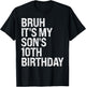 Bruh It's My Son's 10th Birthday Prince Happy Crown Funny T-Shirt - T-Shirt | Black