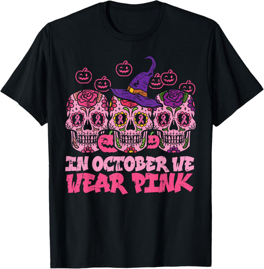 In October We Wear Pink Sugar Skull Halloween Breast Cancer T-Shirt - T-Shirt | Black