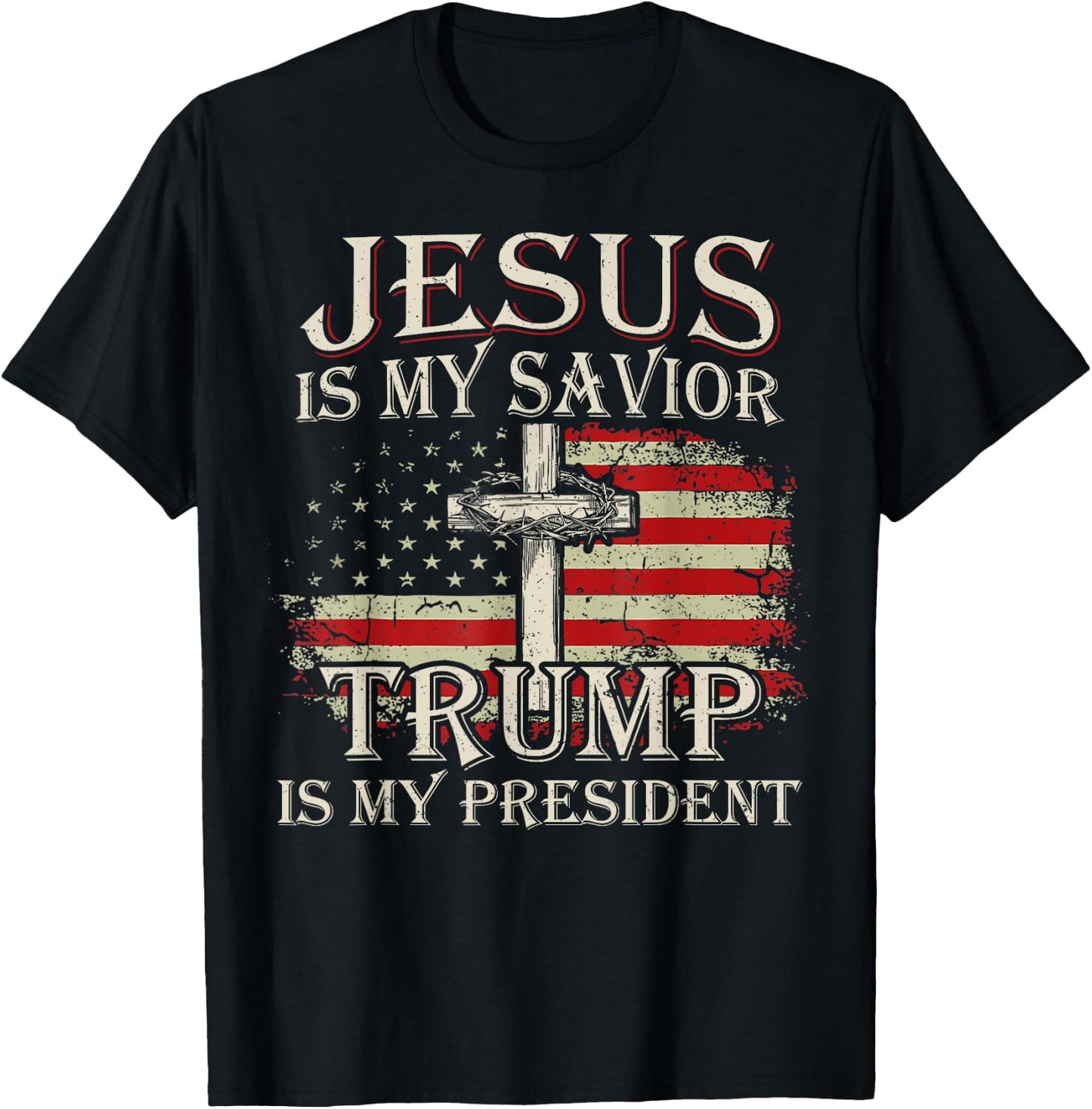 Jesus Is My Savior Trump Is My President American Flag T-Shirt - T-Shirt | Black