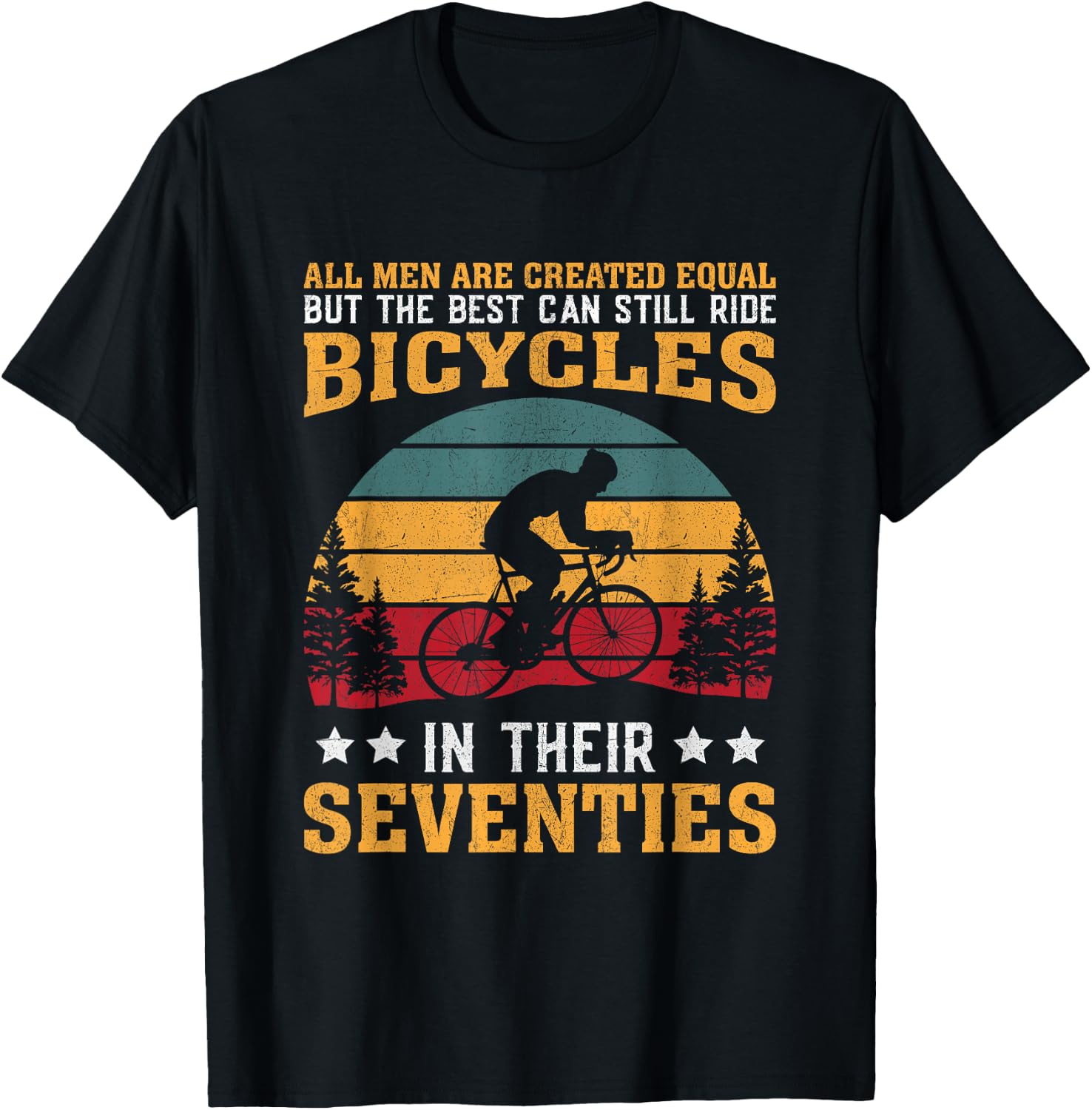 Bike - All Men Equal But the Best Ride Bicycles Seventies T-Shirt - T-Shirt | Black
